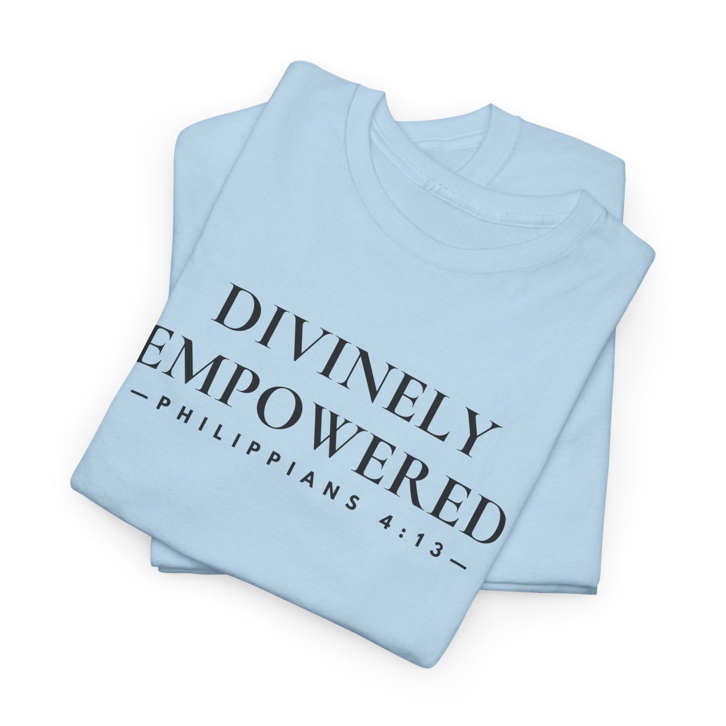 DIVINELY EMPOWERED (Philippians 4:13) Heavy Cotton Tee