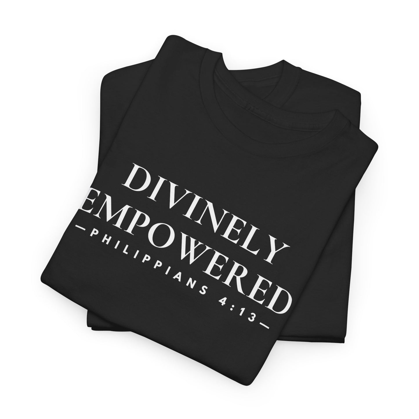 DIVINELY EMPOWERED (Philippians 4:13) Heavy Cotton Tee