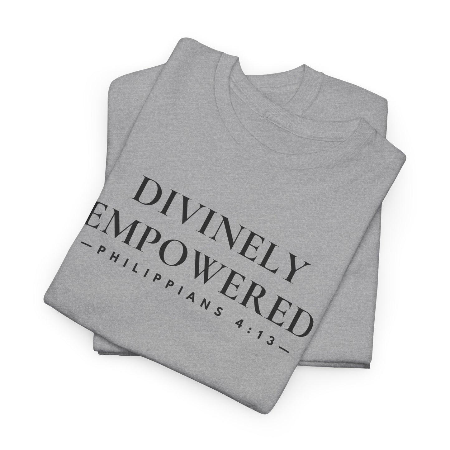 DIVINELY EMPOWERED (Philippians 4:13) Heavy Cotton Tee
