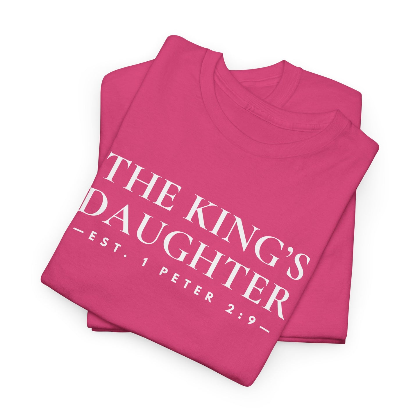 THE KING'S DAUGHTER (1 Peter 2:9) Heavy Cotton Tee