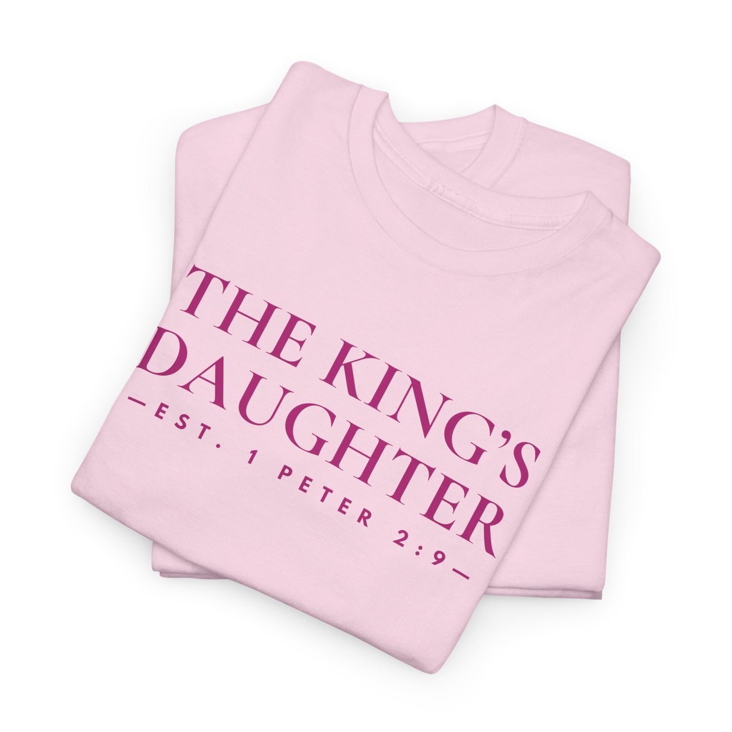 THE KING'S DAUGHTER (1 Peter 2:9) Heavy Cotton Tee